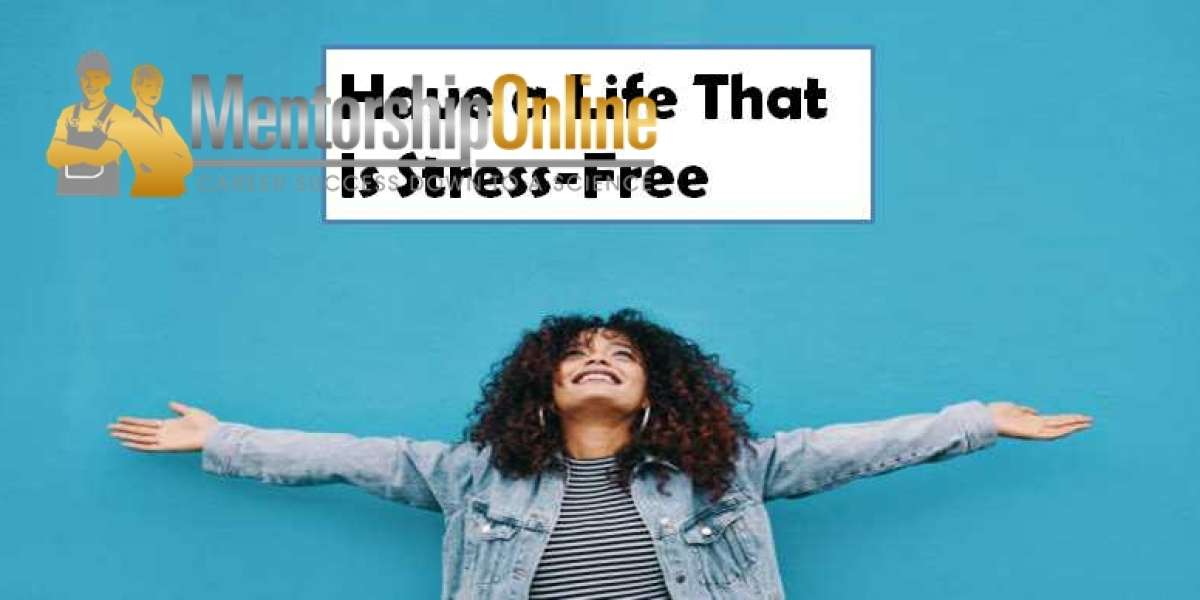 Have a Life That Is Stress-Free
